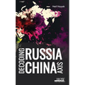 Decoding Russia-China Axis - Hardcover