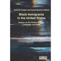 Black Immigrants in the United States: Essays on the Politics of Race, Language, and Voice - Paperback