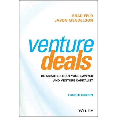 Venture Deals: Be Smarter Than Your Lawyer and Venture Capitalist - Hardcover