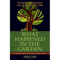 What Happened in the Garden: The Reality and Ramifications of the Creation and Fall of Man - Paperback