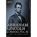 Abraham Lincoln: A History, Vol.II (in 10 Volumes) - Hardcover