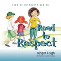 Road to Respect: Kids of Integrity Series - Paperback