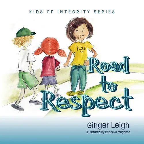Road to Respect: Kids of Integrity Series - Paperback