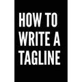 How to write a tagline - Paperback