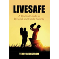 Livesafe: A Practical Guide to Personal and Family Security - Hardcover