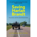 Saving Harlan Brandt: A Survivor and His Good Samaritans - Paperback