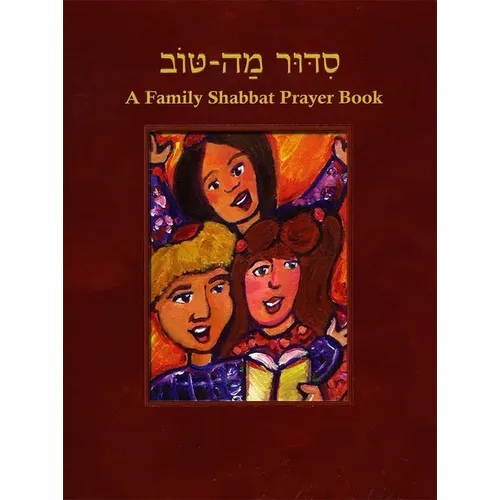 Siddur Mah Tov (Reform): A Family Shabbat Prayer Book - Paperback