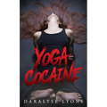 Yoga Cocaine - Hardcover