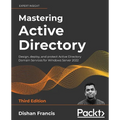 Mastering Active Directory - Third Edition: Design, deploy, and protect Active Directory Domain Services for Windows Server 2022 - Paperback