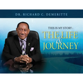 This Is My Story: The Life and Journey of Dr. Richard C. Demeritte - Paperback