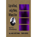 Life is Real, Only Then, When I Am: All and Everything: Third Series - Paperback