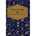 Deck of Tales: A Speculative Fiction Anthology - Paperback