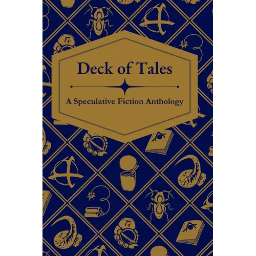 Deck of Tales: A Speculative Fiction Anthology - Paperback