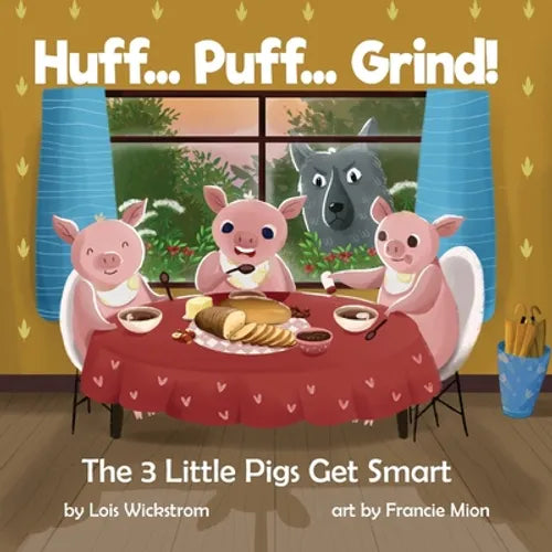 Huff... Puff... Grind! The 3 Little Pigs Get Smart - Paperback