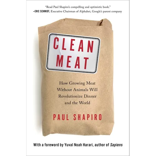 Clean Meat: How Growing Meat Without Animals Will Revolutionize Dinner and the World - Hardcover