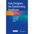 How Designers Are Transforming Healthcare - Hardcover