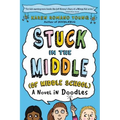 Stuck in the Middle (of Middle School) - Paperback
