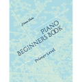 Piano Beginners Book: Primer Level - Paperback