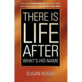 There Is Life After What's-His-Name - Paperback