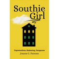 Southie Girl: Unpretentious, Endearing, Dangerous - Paperback