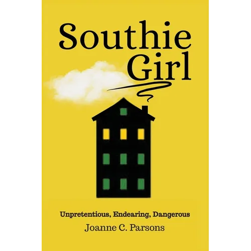 Southie Girl: Unpretentious, Endearing, Dangerous - Paperback