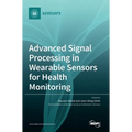 Advanced Signal Processing in Wearable Sensors for Health Monitoring - Hardcover
