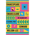 Shakespeare in Swahililand: In Search of a Global Poet - Paperback