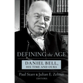Defining the Age: Daniel Bell, His Time and Ours - Paperback