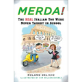 Merda!: The Real Italian You Were Never Taught in School - Paperback
