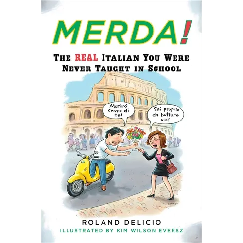 Merda!: The Real Italian You Were Never Taught in School - Paperback