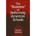The Business of Reforming American Schools - Paperback