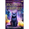 Bogs, Brews, and Banshees: A Skye O'Shea Paranormal Cozy Mystery - Hardcover