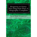 Hesperus or Forty-Five Dog-Post Days A Biography Complete - Paperback