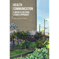Health Communication: A Media and Cultural Studies Approach - Paperback