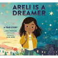 Areli Is a Dreamer: A True Story by Areli Morales, a Daca Recipient - Hardcover