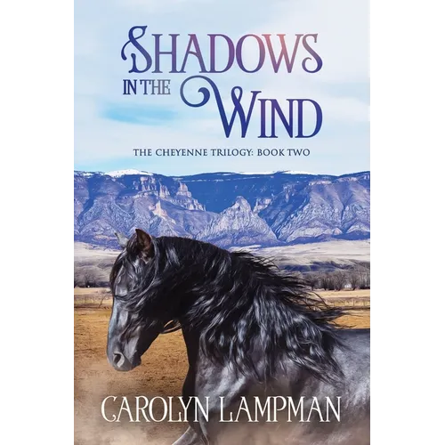 Shadows in the Wind: Cheyenne Trilogy Book Two - Paperback