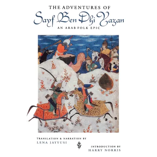 Adventures of Sayf Ben Dhi Yazan: An Arab Folk Epic - Paperback