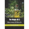 The Magic Oil 2: More Castor Oil Miracles - Paperback