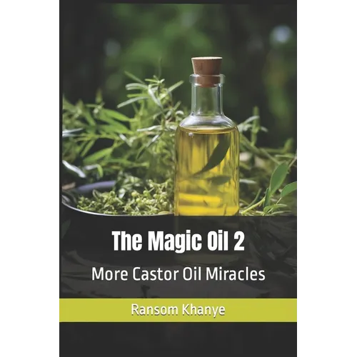 The Magic Oil 2: More Castor Oil Miracles - Paperback