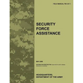 Security Force Assistance: The official U.S. Army Field Manual FM FM 3-07.1 (May 2009) - Paperback