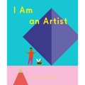 I Am an Artist (Books for Kids, Art for Kids, Art Book) - Hardcover