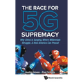 The Race for 5g Supremacy: The: Why China Is Surging - Hardcover