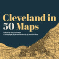 Cleveland in 50 Maps - Hardcover