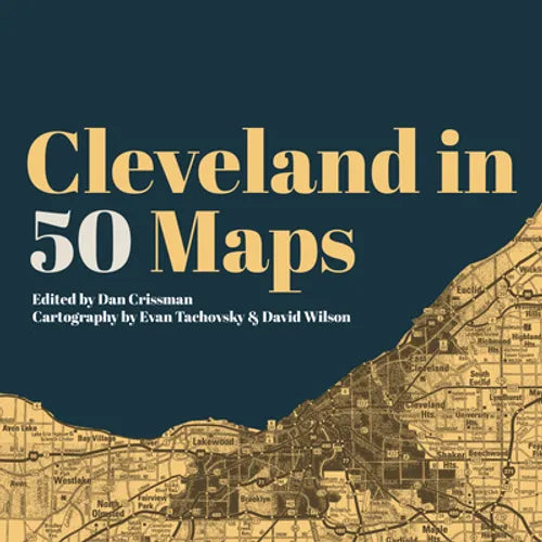 Cleveland in 50 Maps - Hardcover