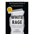 White Rage: The Unspoken Truth of Our Racial Divide - Paperback