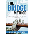 The Bridge Method: The method that helps you get over the challenges of life - Paperback