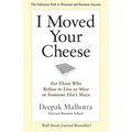 I Moved Your Cheese: For Those Who Refuse to Live as Mice in Someone Else's Maze - Paperback
