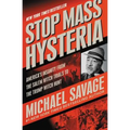 Stop Mass Hysteria: America's Insanity from the Salem Witch Trials to the Trump Witch Hunt - Paperback
