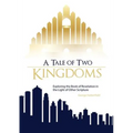 A Tale of Two Kingdoms: Exploring the Book of Revelation in the Light of Other Scripture - Paperback
