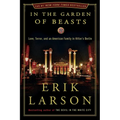 In the Garden of Beasts: Love, Terror, and an American Family in Hitler's Berlin - Hardcover